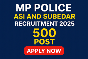 MP Police ASI and Subedar Recruitment 2025